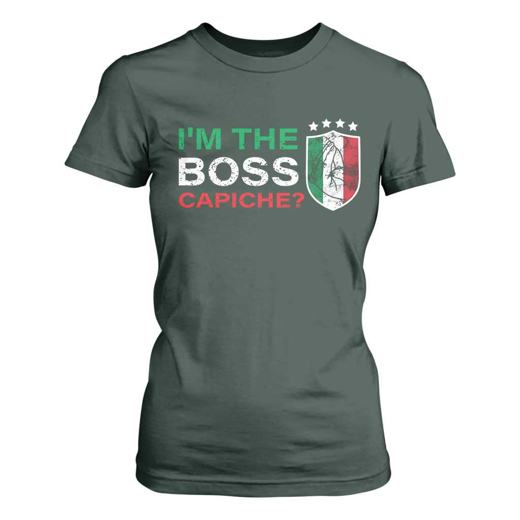 Funny Italian T Shirt For Women I'm The Boss Capiche TS09 Dark Forest Green Print Your Wear