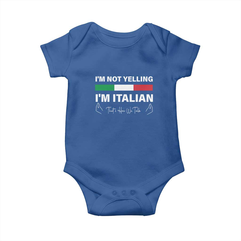 Funny Italian Baby Onesie I'm Not Yelling I'm Italian TS09 Royal Blue Print Your Wear