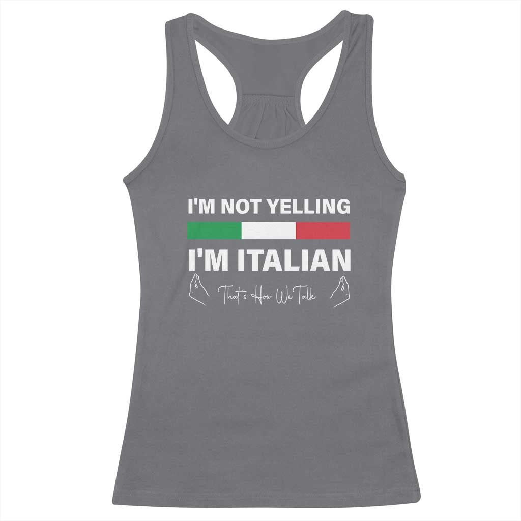 Funny Italian Racerback Tank Top I'm Not Yelling I'm Italian TS09 Charcoal Print Your Wear
