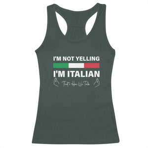 Funny Italian Racerback Tank Top I'm Not Yelling I'm Italian TS09 Dark Forest Green Print Your Wear
