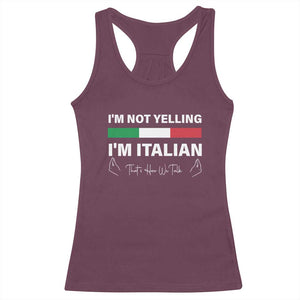 Funny Italian Racerback Tank Top I'm Not Yelling I'm Italian TS09 Maroon Print Your Wear