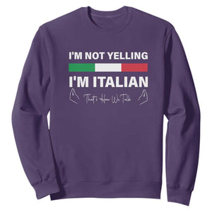 Funny Italian Sweatshirt I'm Not Yelling I'm Italian TS09 Purple Print Your Wear