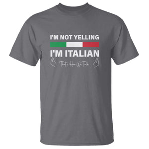 Funny Italian T Shirt I'm Not Yelling I'm Italian TS09 Charcoal Print Your Wear