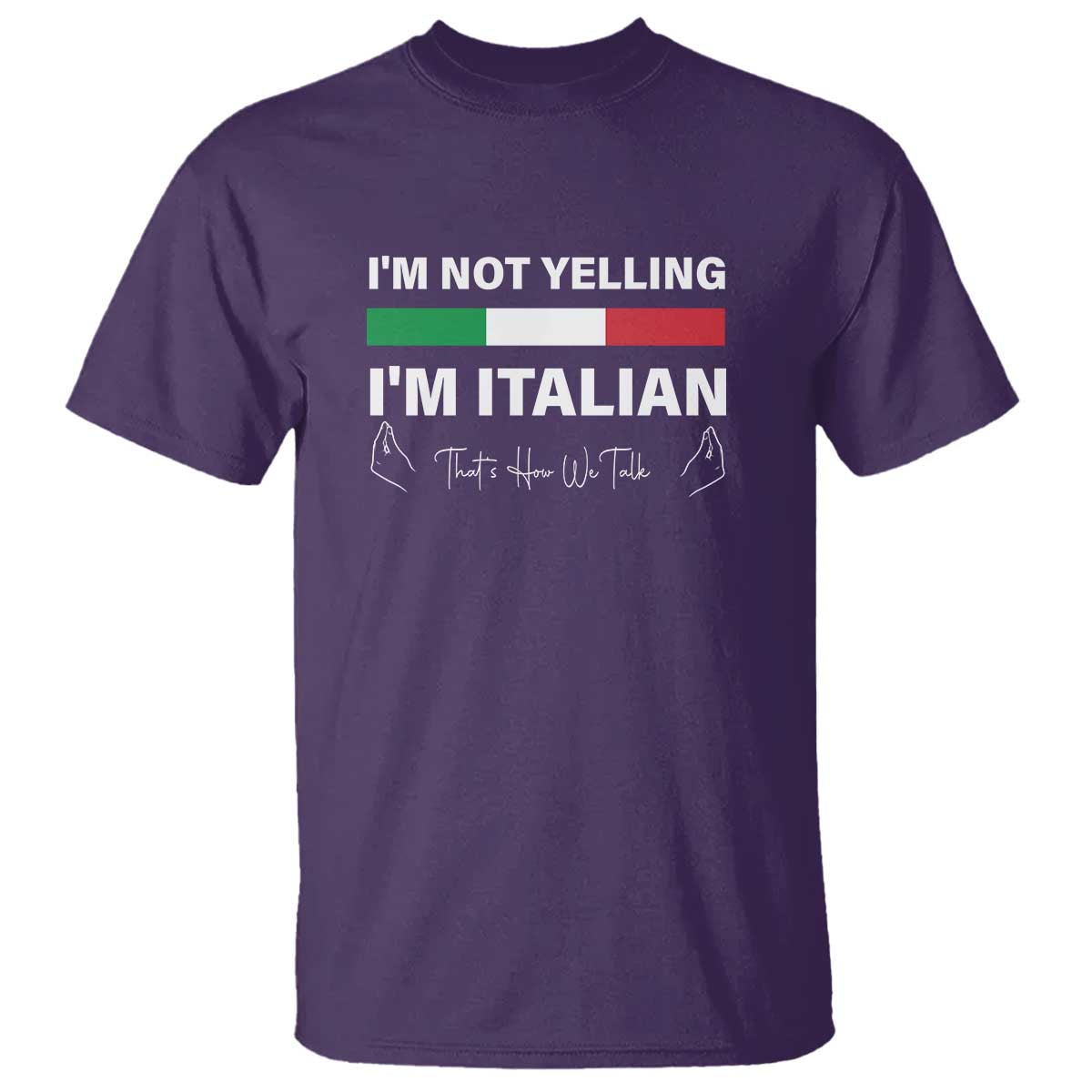 Funny Italian T Shirt I'm Not Yelling I'm Italian TS09 Purple Print Your Wear