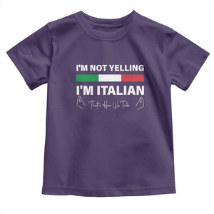 Funny Italian Toddler T Shirt I'm Not Yelling I'm Italian TS09 Purple Print Your Wear
