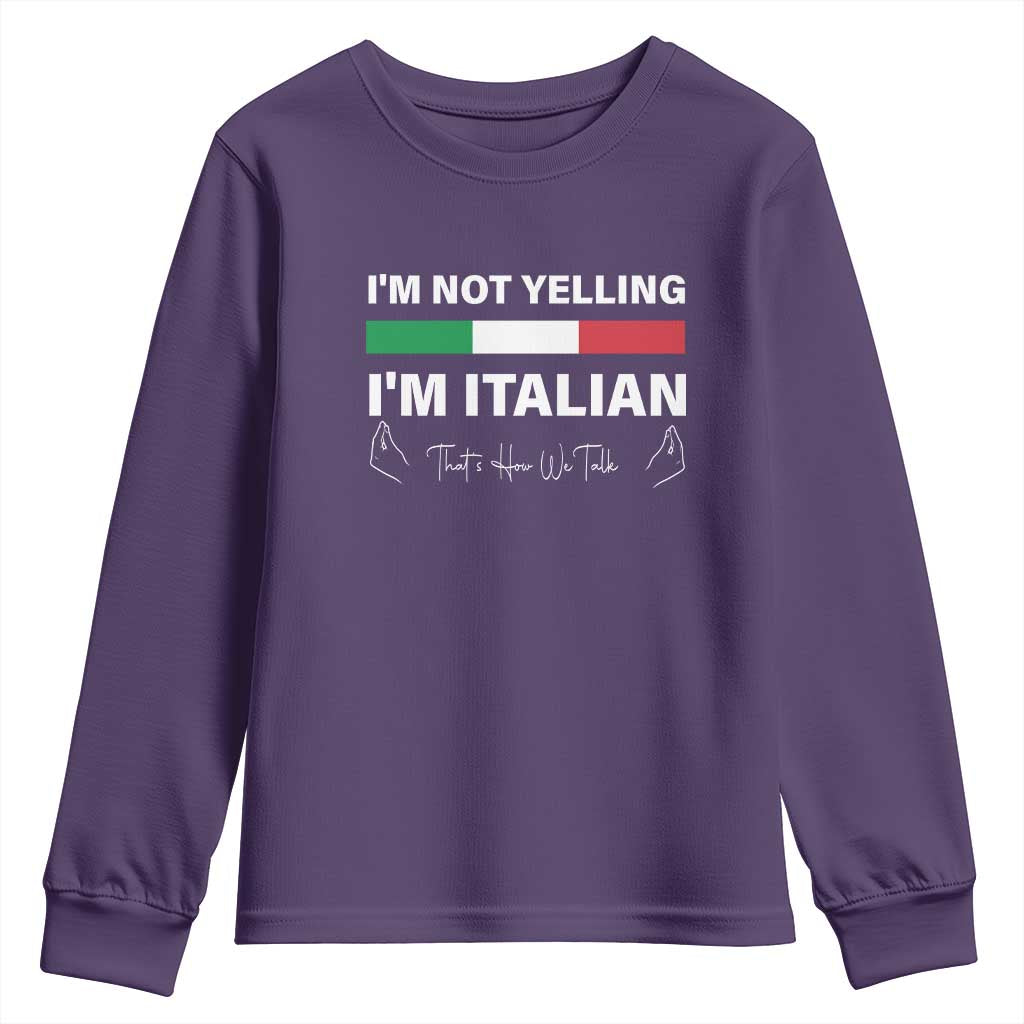 Funny Italian Youth Sweatshirt I'm Not Yelling I'm Italian TS09 Purple Print Your Wear