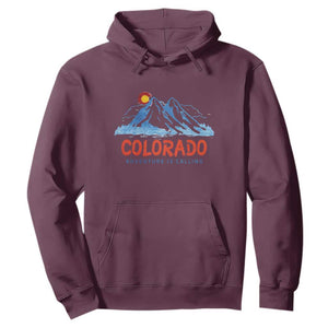Colorado Hoodie Adventure Is Calling Nature Lover Outdoor Activities TS09 Maroon Print Your Wear