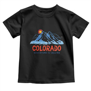 Colorado Toddler T Shirt Adventure Is Calling Nature Lover Outdoor Activities TS09 Black Print Your Wear