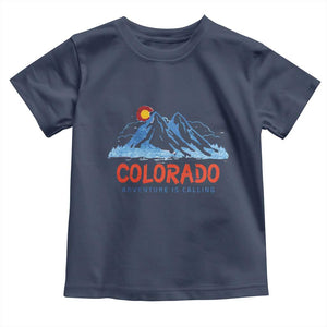 Colorado Toddler T Shirt Adventure Is Calling Nature Lover Outdoor Activities TS09 Navy Print Your Wear