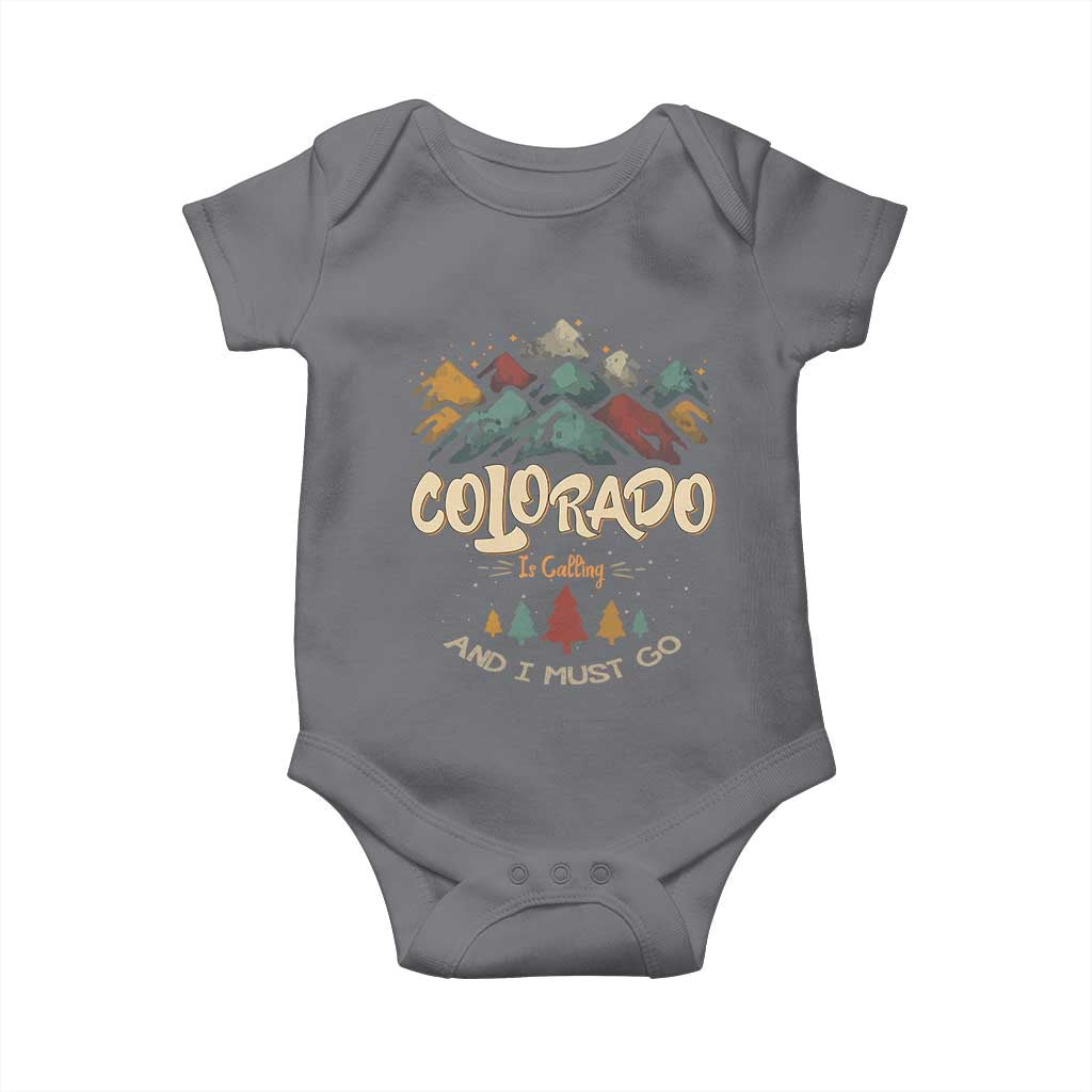 Colorado Is Calling And I Must Go Baby Onesie Nature Lover Outdoor Activities TS09 Charcoal Print Your Wear