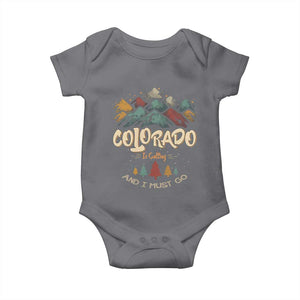 Colorado Is Calling And I Must Go Baby Onesie Nature Lover Outdoor Activities TS09 Charcoal Print Your Wear