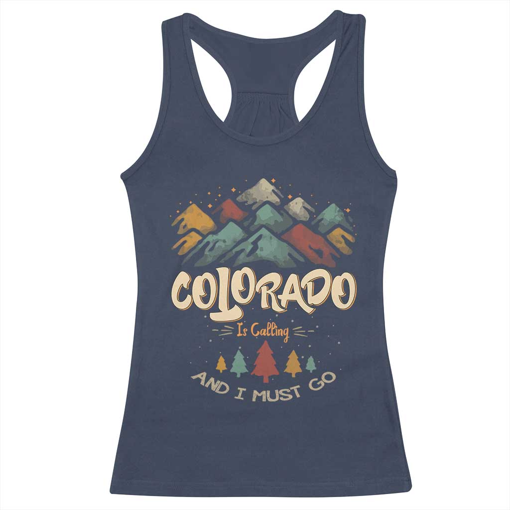 Colorado Is Calling And I Must Go Racerback Tank Top Nature Lover Outdoor Activities TS09 Navy Print Your Wear