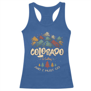 Colorado Is Calling And I Must Go Racerback Tank Top Nature Lover Outdoor Activities TS09 Royal Blue Print Your Wear