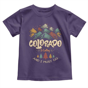 Colorado Is Calling And I Must Go Toddler T Shirt Nature Lover Outdoor Activities TS09 Purple Print Your Wear