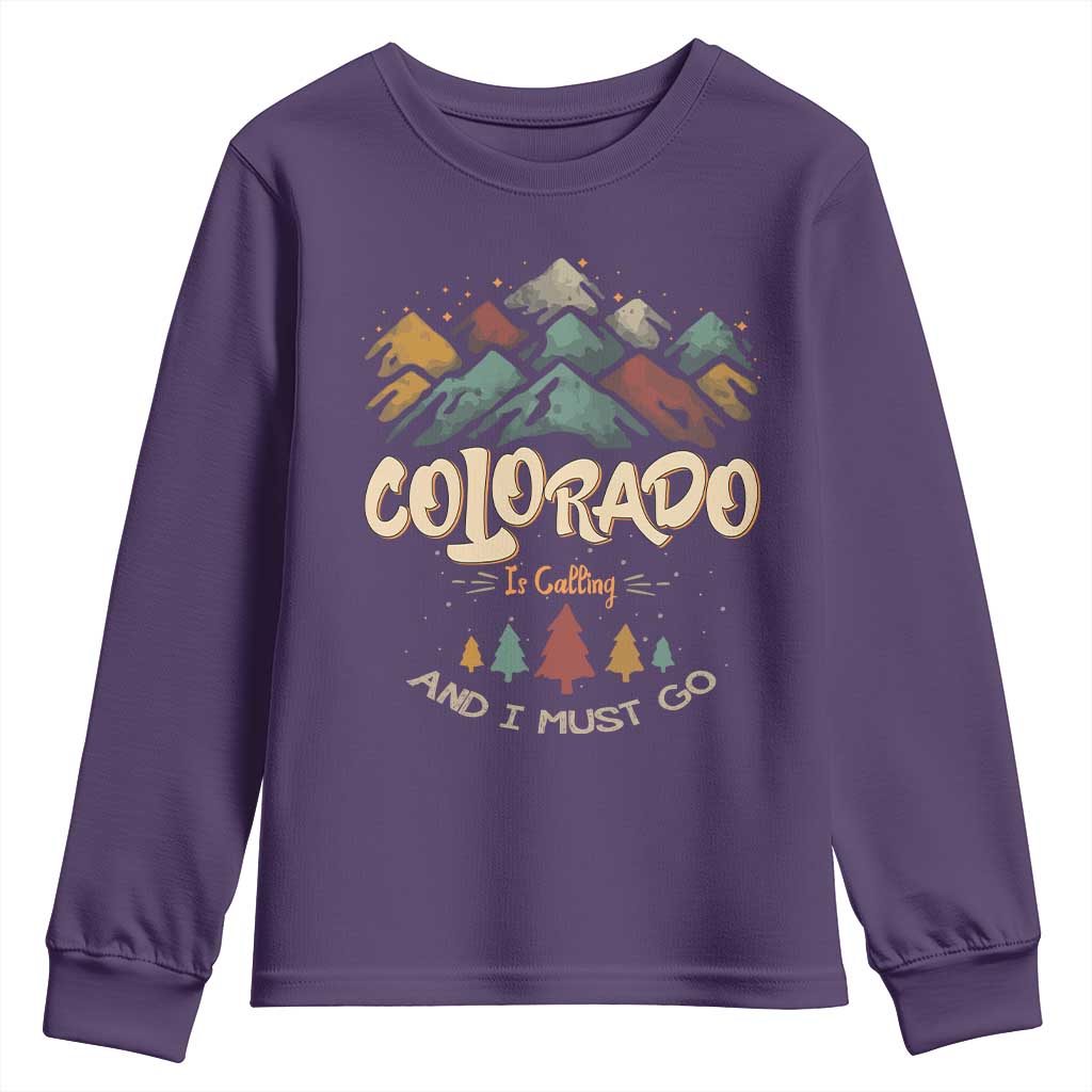 Colorado Is Calling And I Must Go Youth Sweatshirt Nature Lover Outdoor Activities TS09 Purple Print Your Wear