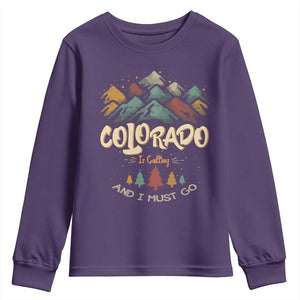 Colorado Is Calling And I Must Go Youth Sweatshirt Nature Lover Outdoor Activities TS09 Purple Print Your Wear