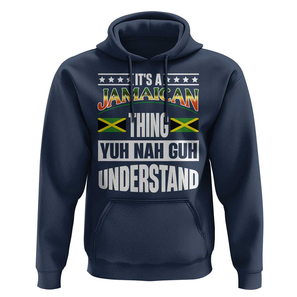 Jamaica Pride Hoodie It's A Jamaican Thing Yuh Nah Guh Understand TS09 Navy Print Your Wear