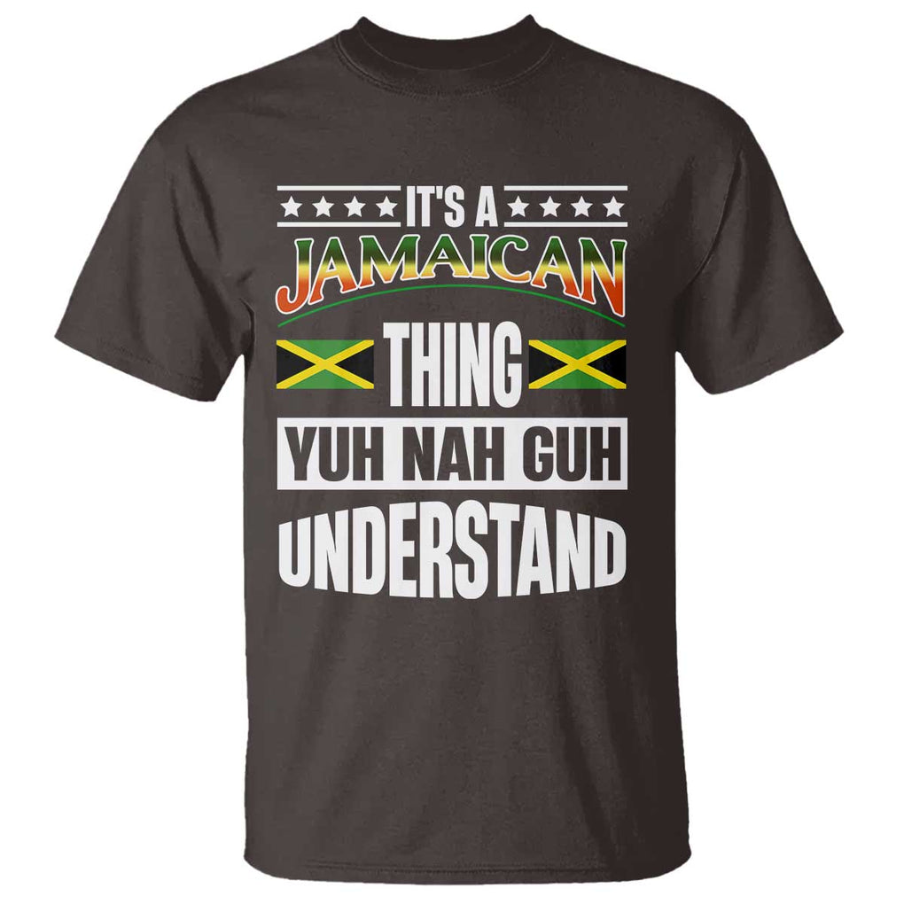 Jamaica Pride T Shirt It's A Jamaican Thing Yuh Nah Guh Understand TS09 Dark Chocolate Print Your Wear