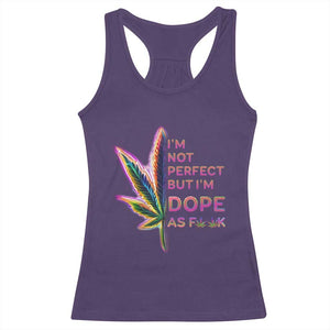 Funny Cannabis Racerback Tank Top I'm Not Perfect But I'm Dope As Fuck 420 Weed TS09 Purple Print Your Wear