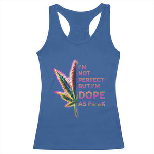 Funny Cannabis Racerback Tank Top I'm Not Perfect But I'm Dope As Fuck 420 Weed TS09 Royal Blue Print Your Wear
