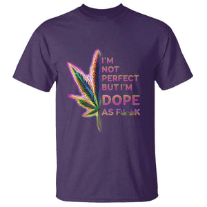 Funny Cannabis T Shirt I'm Not Perfect But I'm Dope As Fuck 420 Weed TS09 Purple Print Your Wear