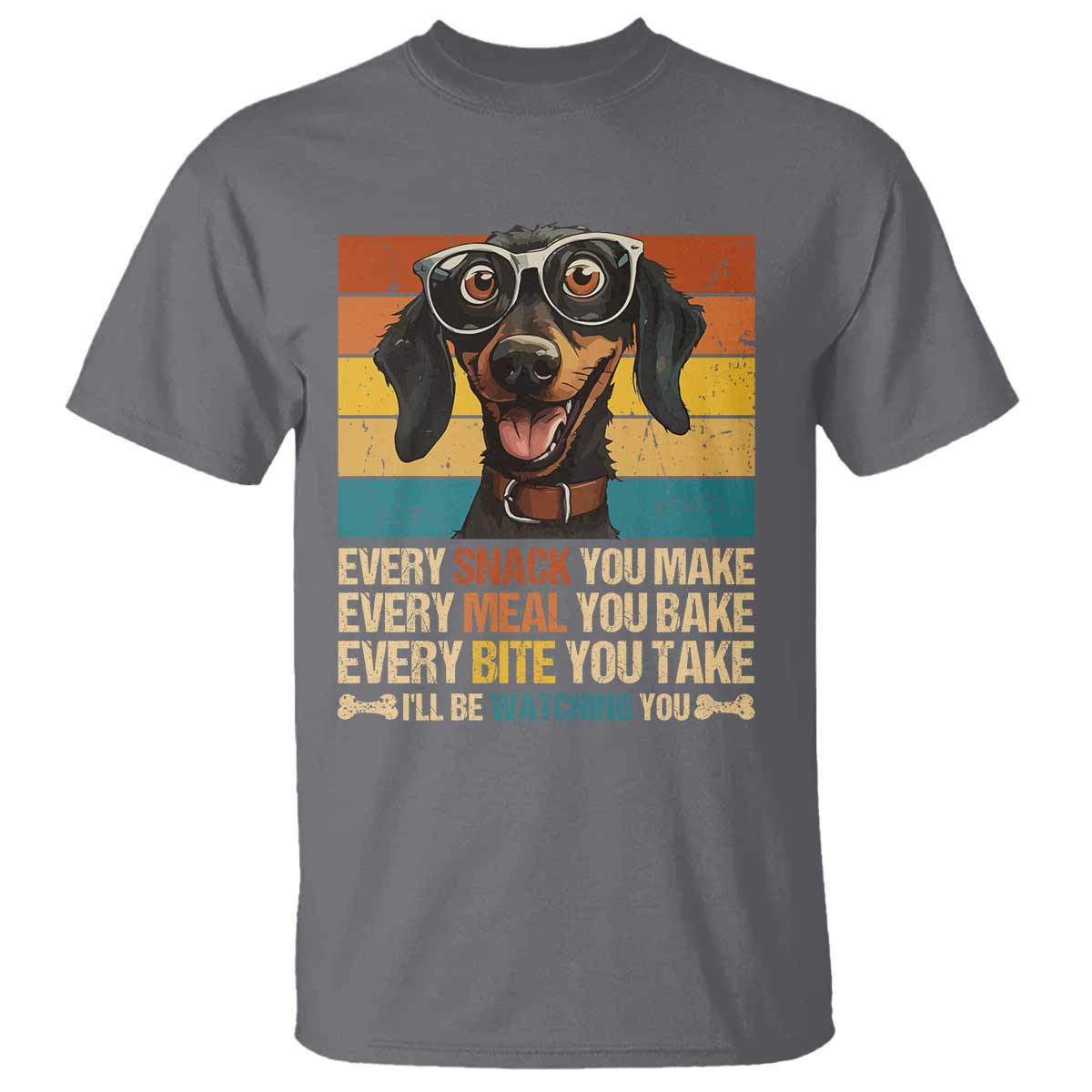 Funny Dog Lover T Shirt I'll Be Watching You TS09 Charcoal Print Your Wear