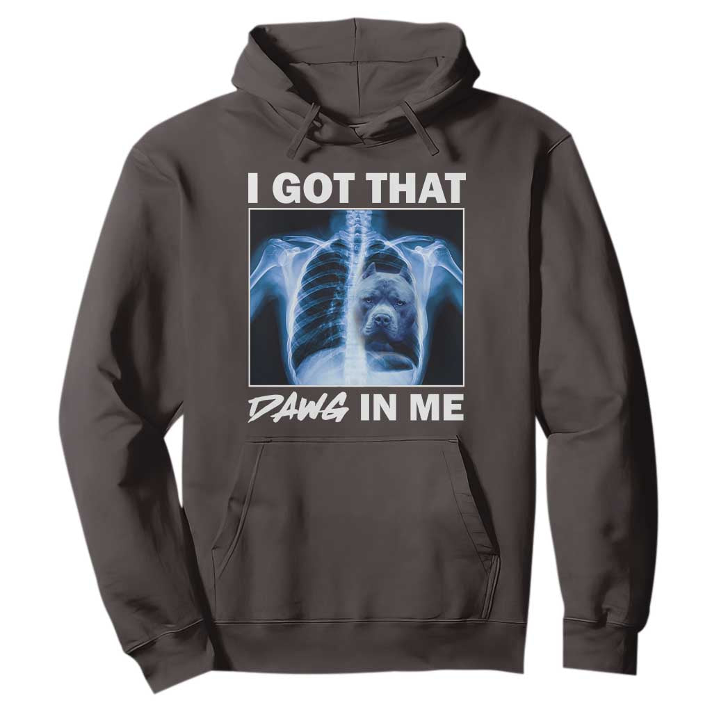 Funny I Got That Dawg In Me Xray Pitbull Meme Hoodie TS09 Dark Chocolate Print Your Wear