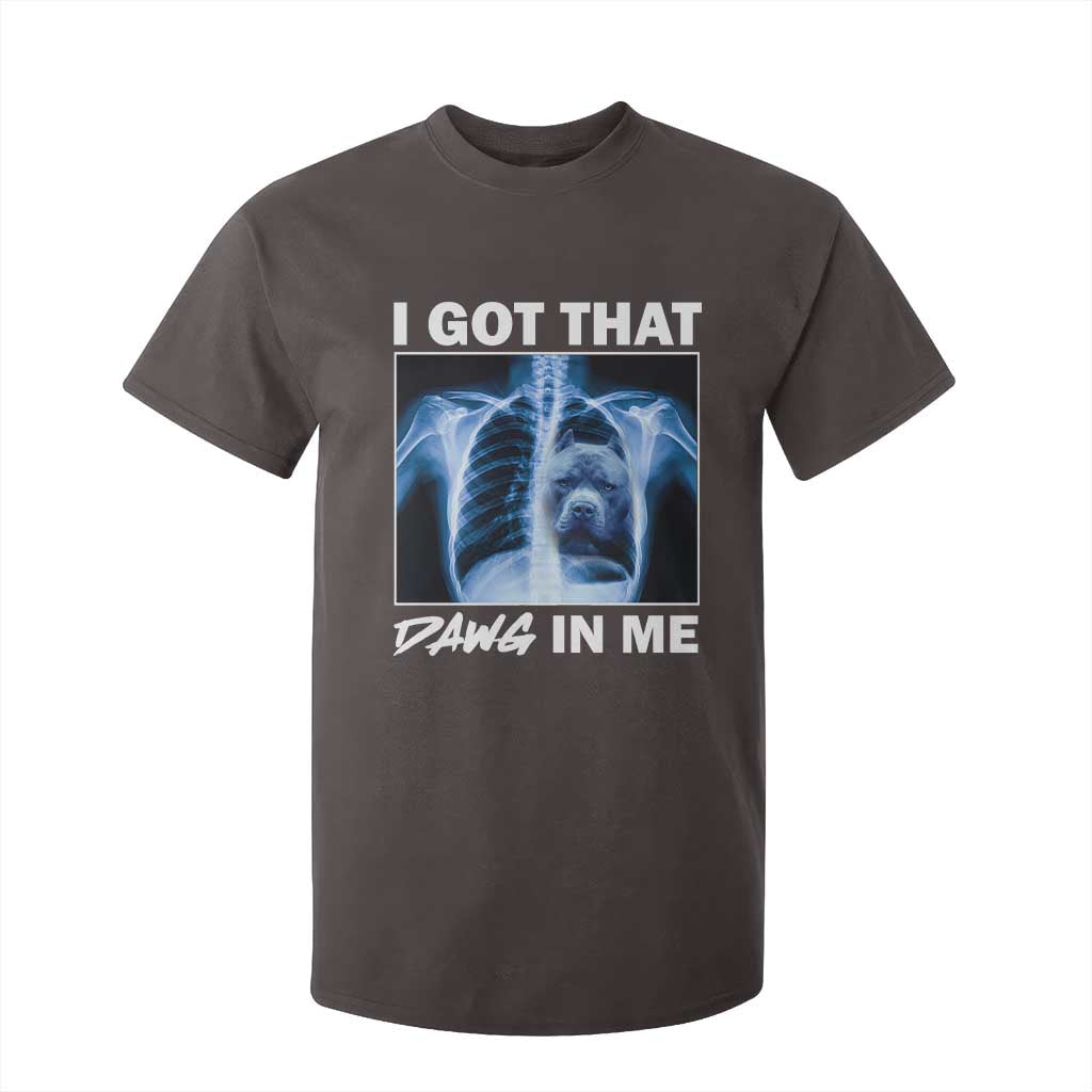 Funny I Got That Dawg In Me Xray Pitbull Meme T Shirt For Kid TS09 Dark Chocolate Print Your Wear