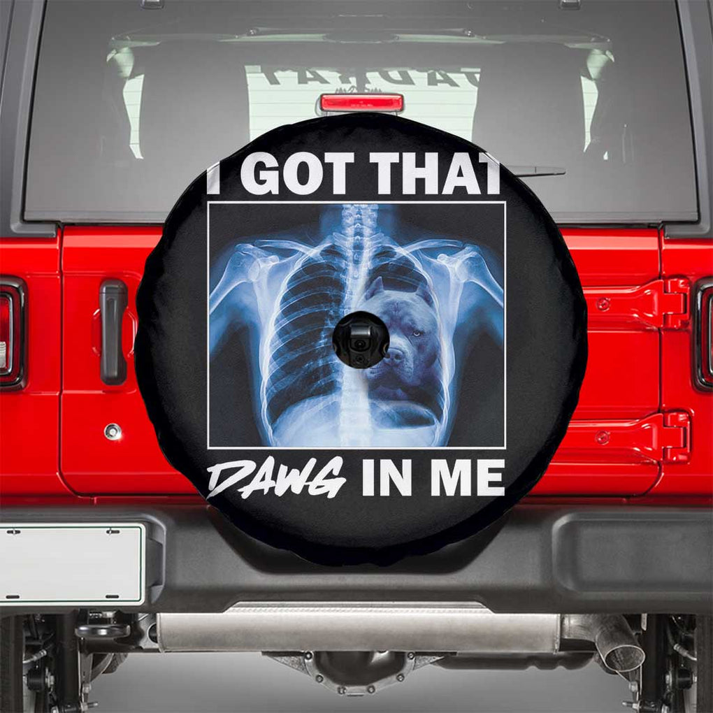 Funny I Got That Dawg In Me Xray Pitbull Meme Spare Tire Cover TS09 Black Print Your Wear