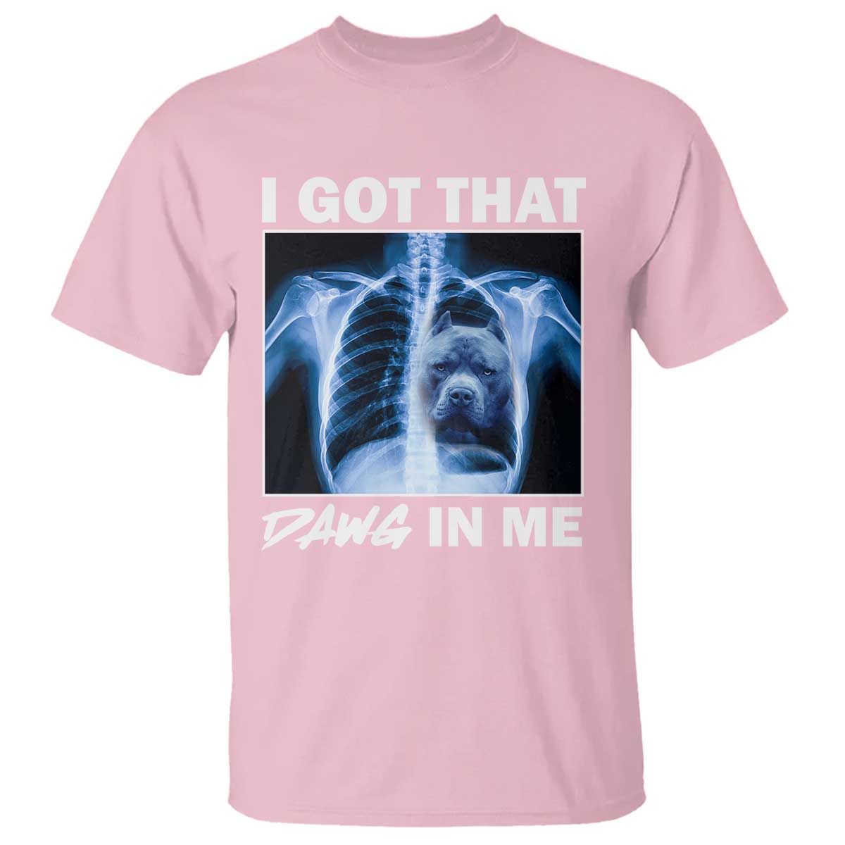 Funny I Got That Dawg In Me Xray Pitbull Meme T Shirt TS09 Light Pink Print Your Wear