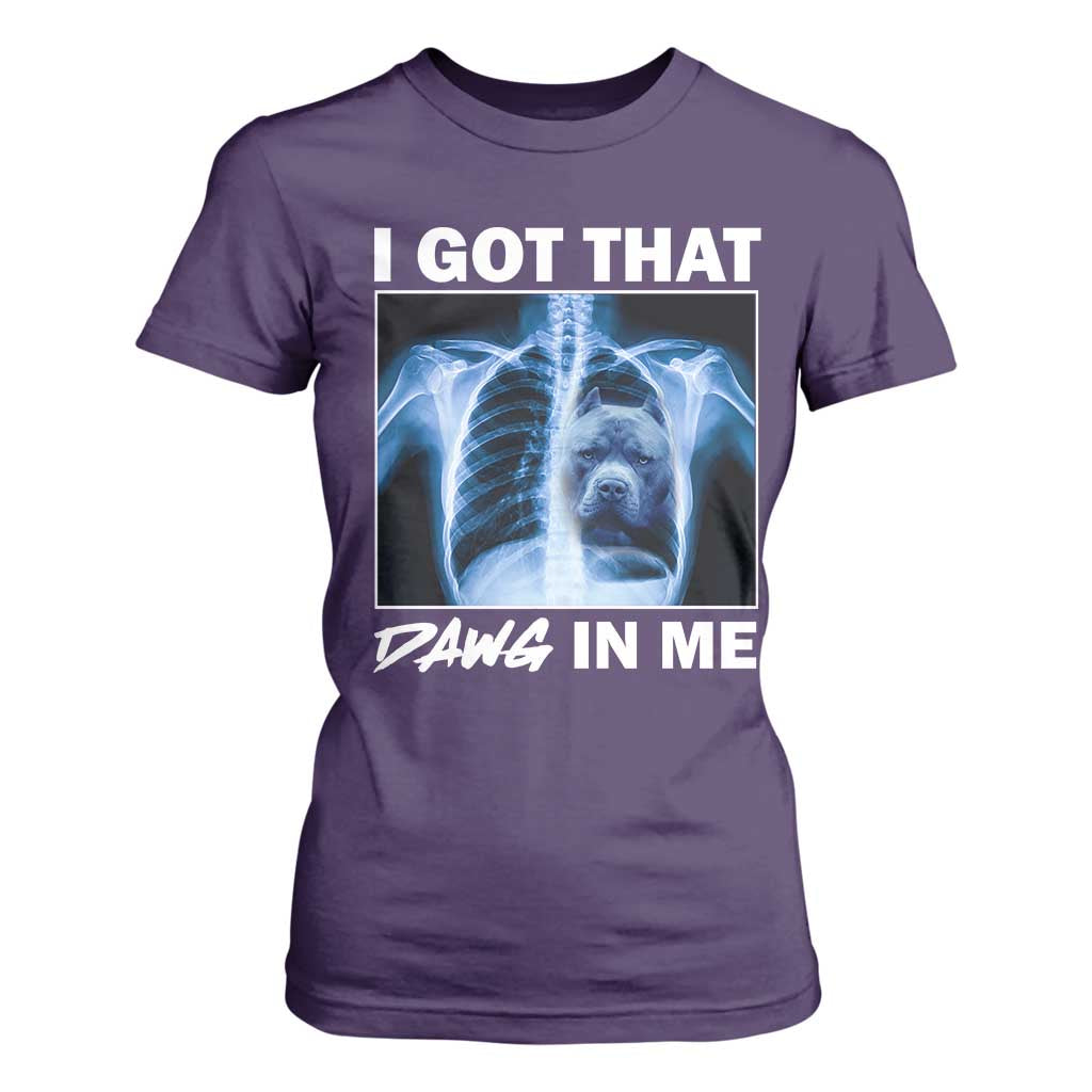 Funny I Got That Dawg In Me Xray Pitbull Meme T Shirt For Women TS09 Purple Print Your Wear