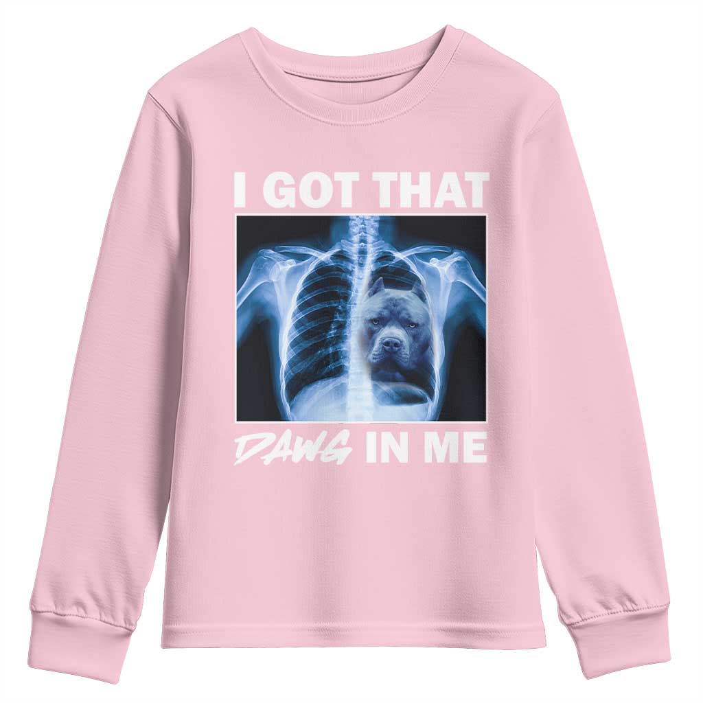 Funny I Got That Dawg In Me Xray Pitbull Meme Youth Sweatshirt TS09 Light Pink Print Your Wear