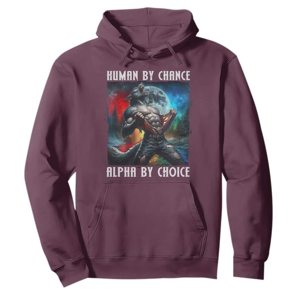 Alpha Wolf Hoodie Human By Chance Alpha By Choice TS09 Maroon Print Your Wear