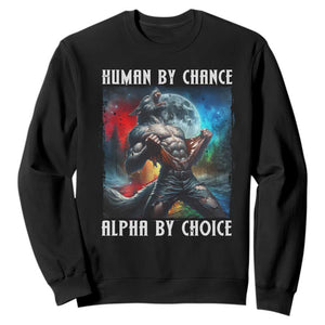 Alpha Wolf Sweatshirt Human By Chance Alpha By Choice TS09 Black Print Your Wear