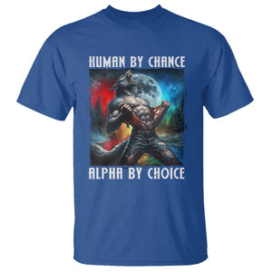 Alpha Wolf T Shirt Human By Chance Alpha By Choice TS09 Royal Blue Print Your Wear