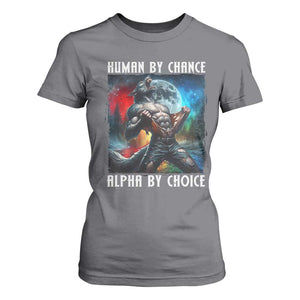 Alpha Wolf T Shirt For Women Human By Chance Alpha By Choice TS09 Charcoal Print Your Wear