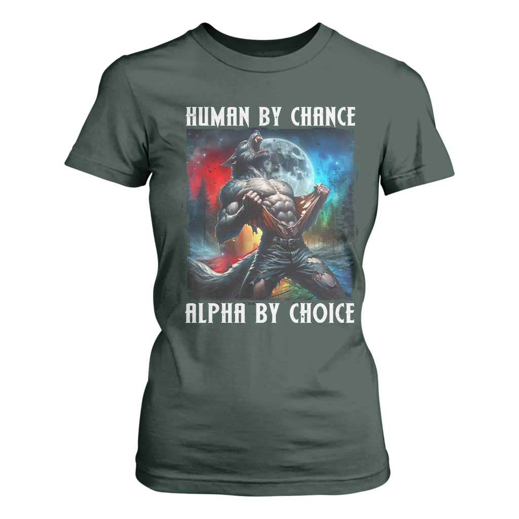Alpha Wolf T Shirt For Women Human By Chance Alpha By Choice TS09 Dark Forest Green Print Your Wear