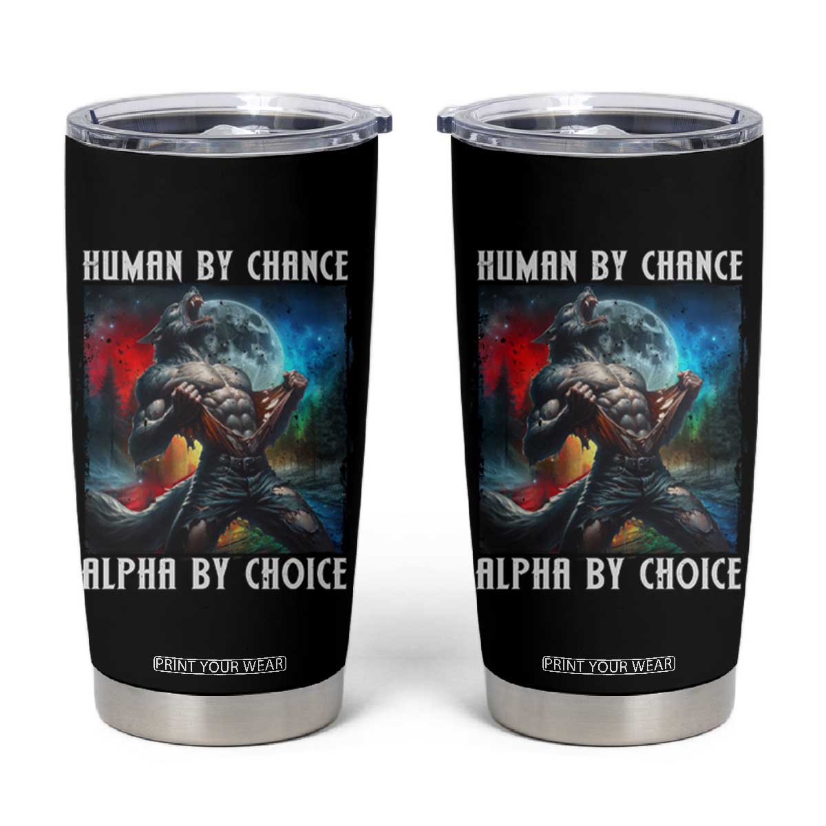 Alpha Wolf Tumbler Cup Human By Chance Alpha By Choice TS09 Black Print Your Wear