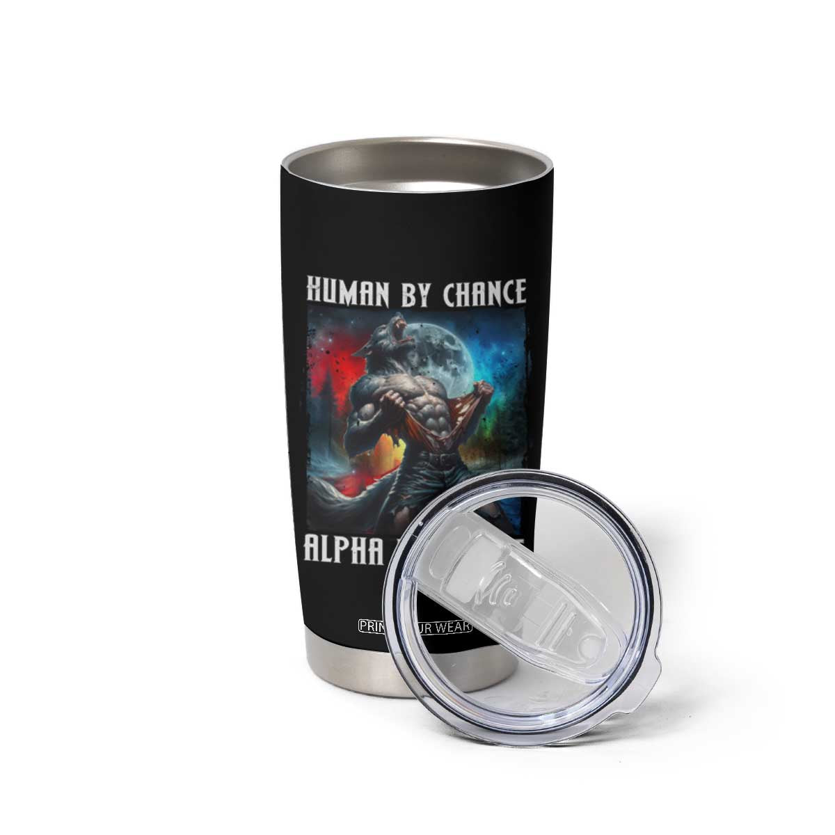 Alpha Wolf Tumbler Cup Human By Chance Alpha By Choice TS09 Print Your Wear