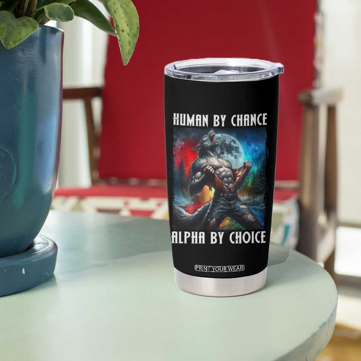 Alpha Wolf Tumbler Cup Human By Chance Alpha By Choice TS09 Print Your Wear