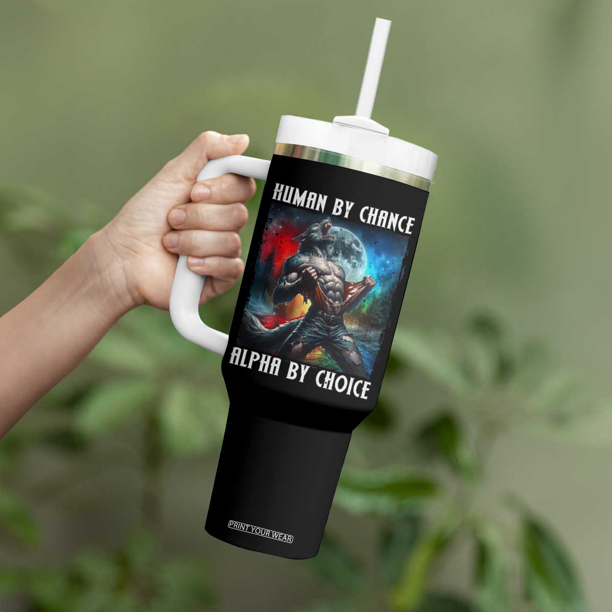 Alpha Wolf Tumbler With Handle Human By Chance Alpha By Choice TS09 Print Your Wear