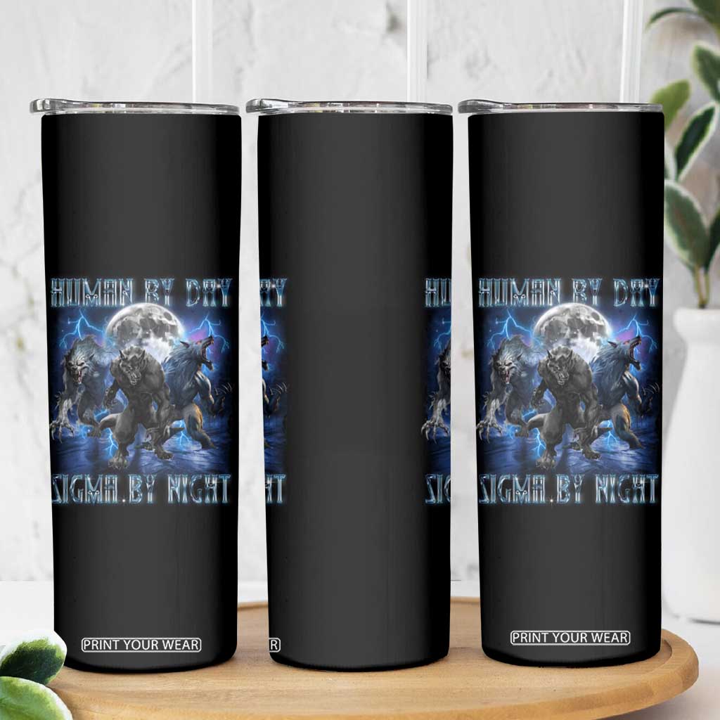 Alpha Wolf Skinny Tumbler Human By Day Sigma By Night TS09 Print Your Wear
