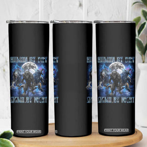 Alpha Wolf Skinny Tumbler Human By Day Sigma By Night TS09 Print Your Wear