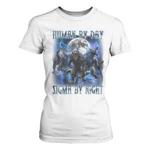 Alpha Wolf T Shirt For Women Human By Day Sigma By Night TS09 White Print Your Wear