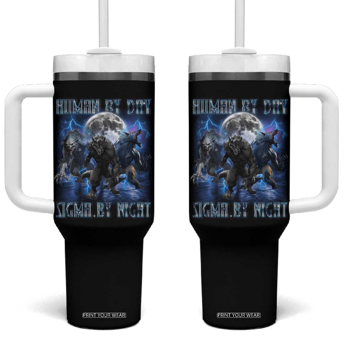 Alpha Wolf Tumbler With Handle Human By Day Sigma By Night TS09 One Size: 40 oz Black Print Your Wear