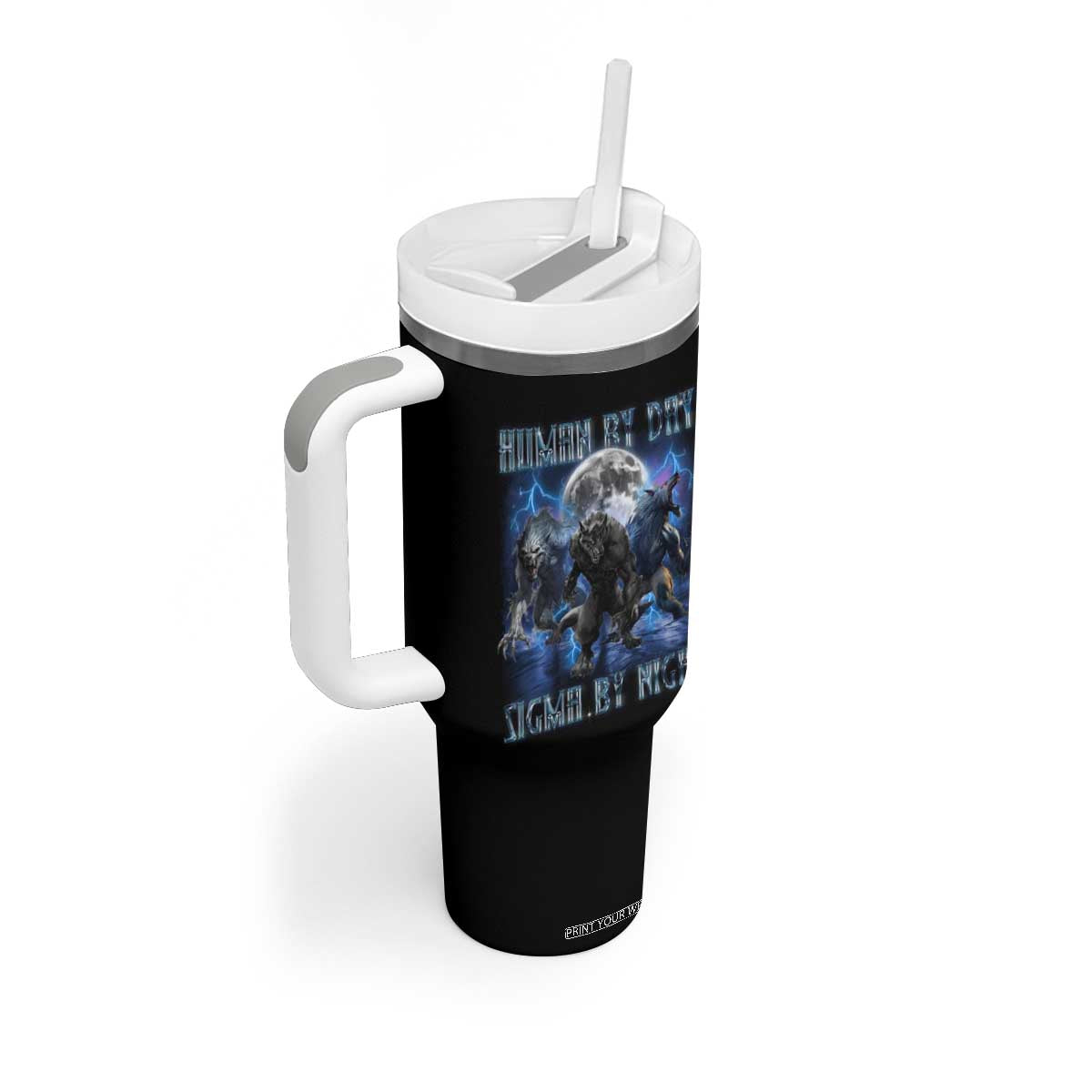 Alpha Wolf Tumbler With Handle Human By Day Sigma By Night TS09 Print Your Wear