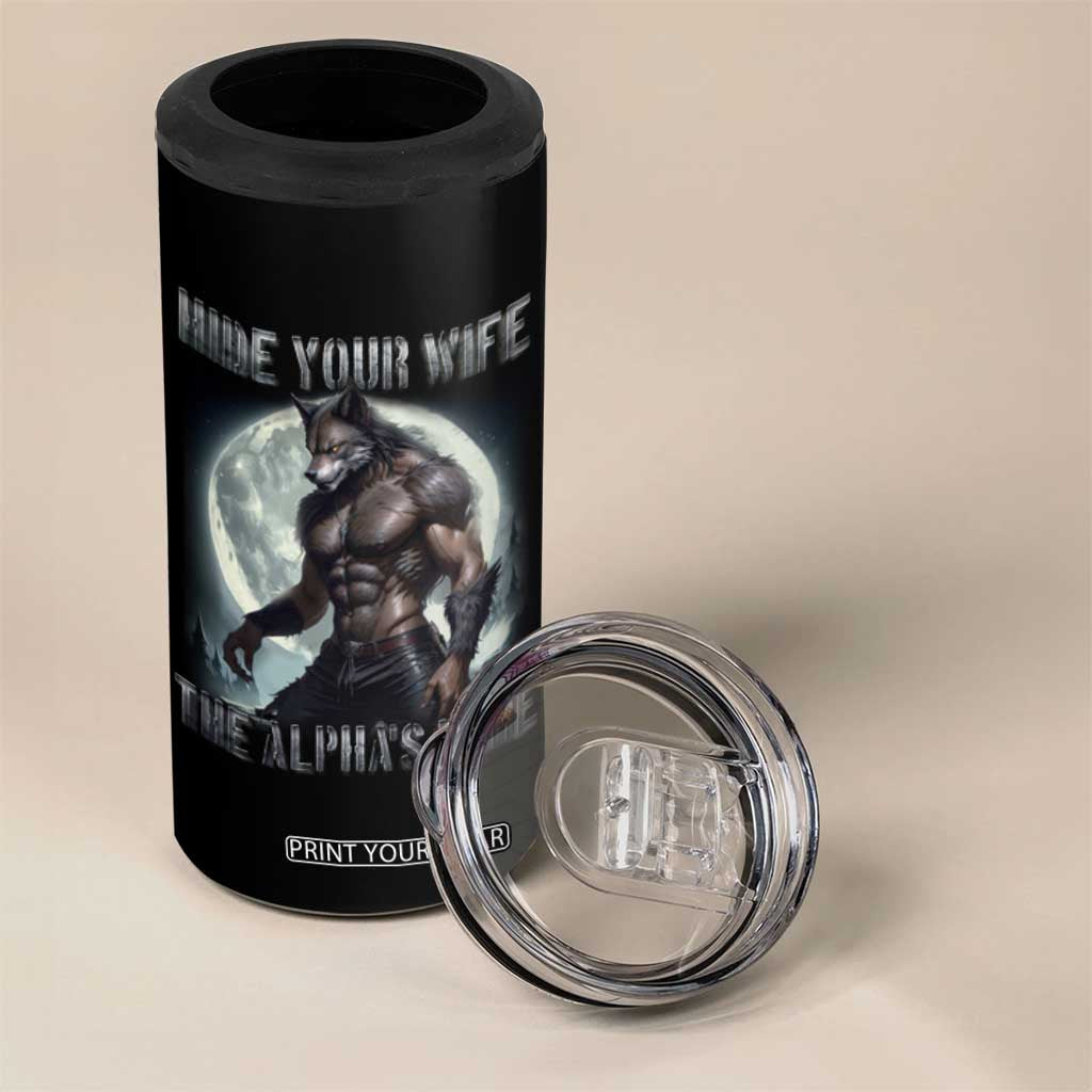 Alpha Wolf 4 in 1 Can Cooler Tumbler Hide Your Wife The Alpha's Here TS09 Print Your Wear