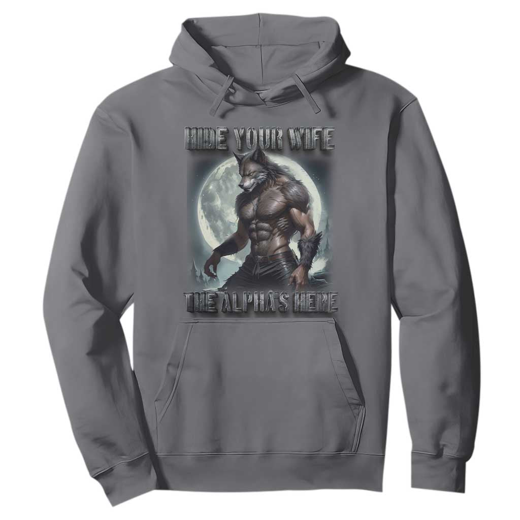 Alpha Wolf Hoodie Hide Your Wife The Alpha's Here TS09 Charcoal Print Your Wear