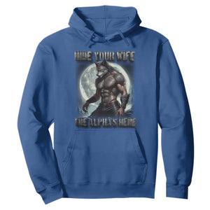 Alpha Wolf Hoodie Hide Your Wife The Alpha's Here TS09 Royal Blue Print Your Wear