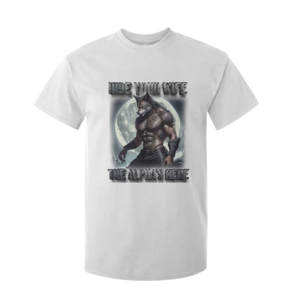 Alpha Wolf T Shirt For Kid Hide Your Wife The Alpha's Here TS09 White Print Your Wear